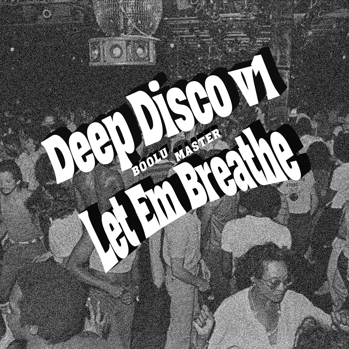 Boolu Master Deep Disco V1 Let Em Breathe