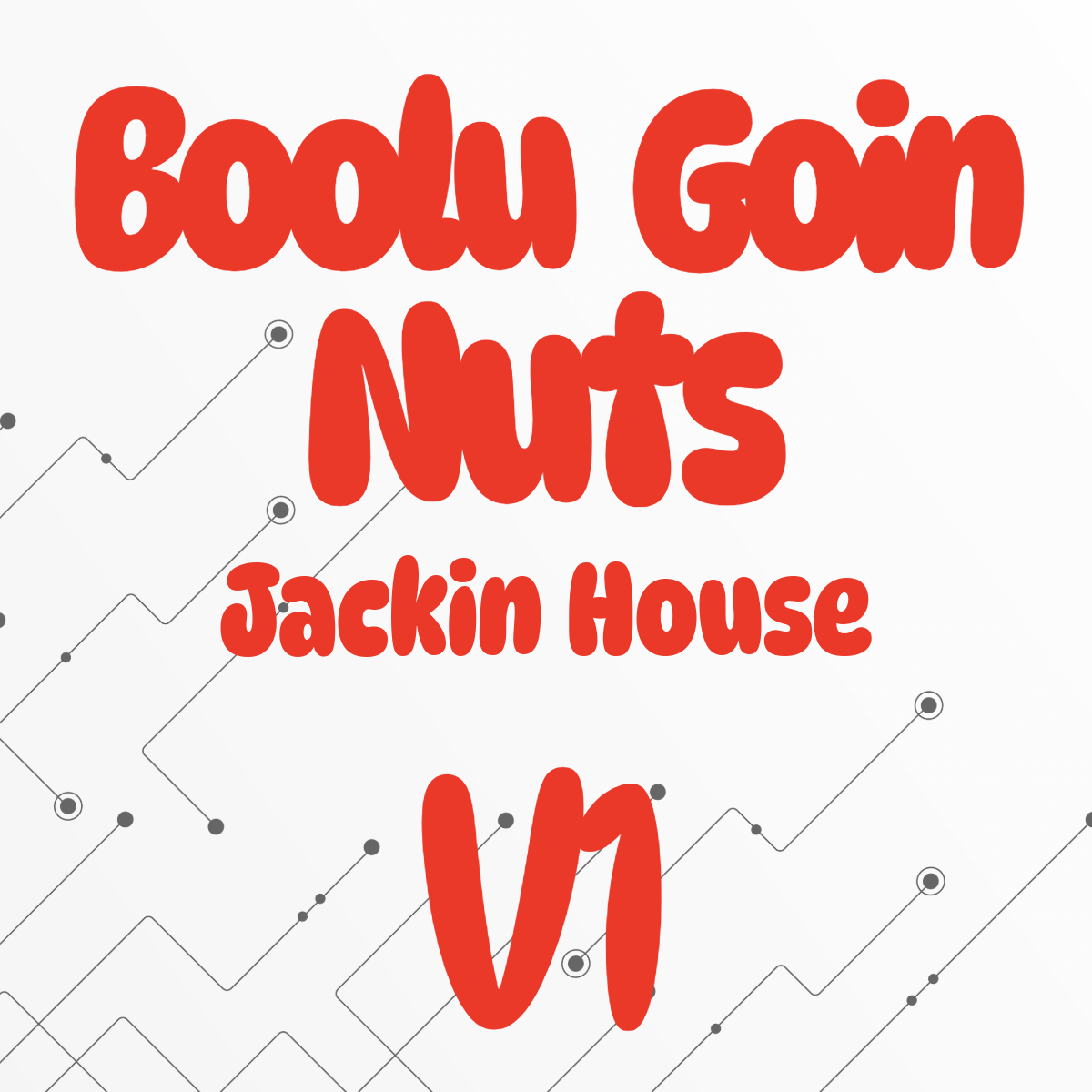 Boolu Goin Nuts Jackin House